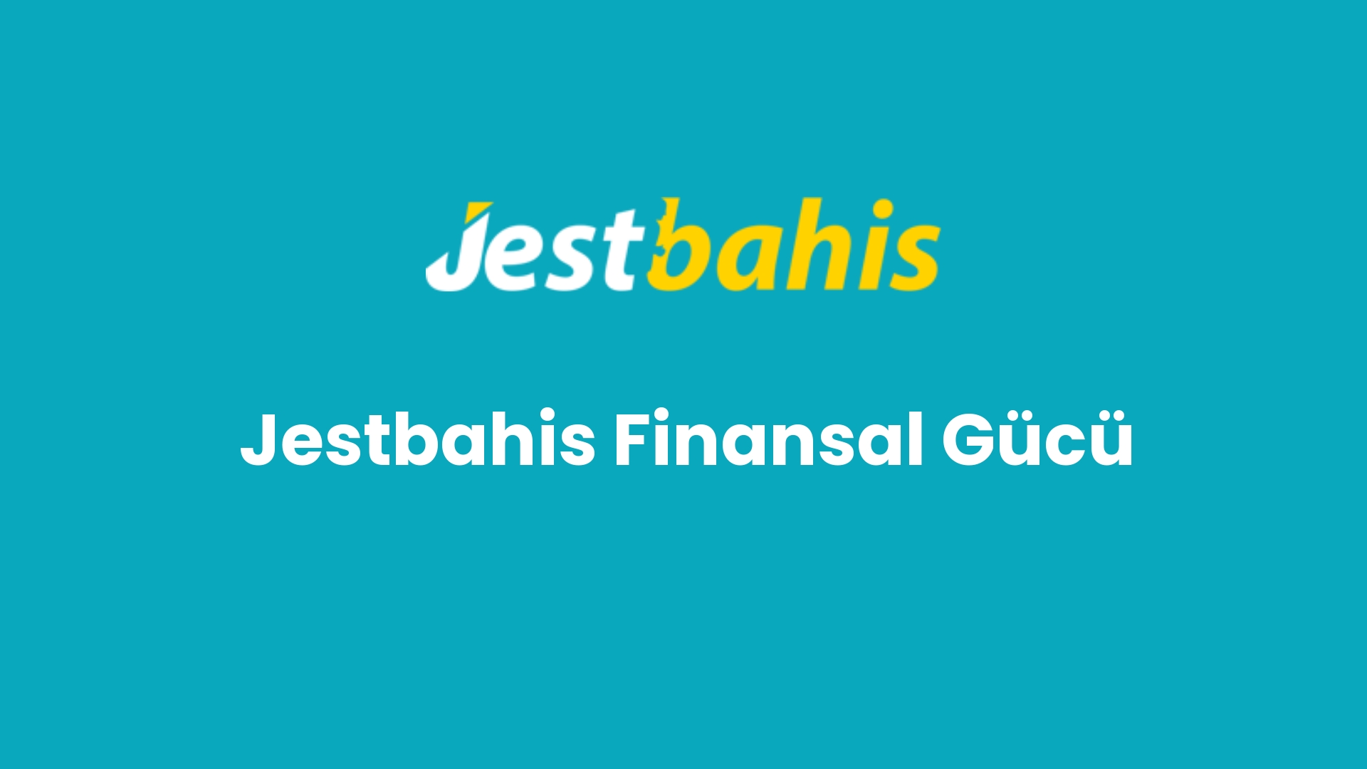 jestbahis finansal gucu 167